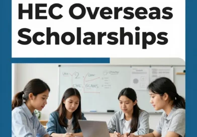HEC Overseas Scholarships for MS/MPhil & PhD Studies HEC Overseas Scholarships